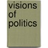 Visions of Politics