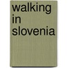 Walking in Slovenia by Roy Clark