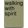 Walking with Spirit by Joy Brisbane