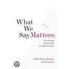 What We Say Matters door P.T. Judith Hanson Lasater