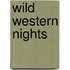 Wild Western Nights
