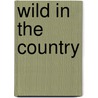 Wild in the Country door Monica Belle