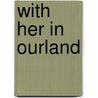 With Her in Ourland door Charlotte Perkins Gilman