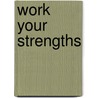 Work Your Strengths door Richard Guare