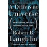 A Different Universe door Robert M. Laughlin