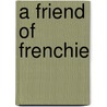 A Friend of Frenchie door Charles Fox