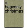 A Heavenly Christmas door Marc Jarrod