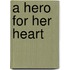 A Hero for Her Heart