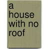 A House with No Roof door Rebecca Wilson