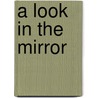 A Look in the Mirror door Gene Denham