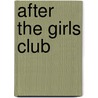 After the Girls Club by Carole Bell Ford