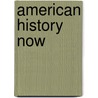 American History Now door Eric Foner