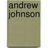 Andrew Johnson by Megan M. Gunderson