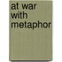 At War with Metaphor