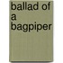 Ballad of a Bagpiper