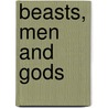 Beasts, Men and Gods door Lewis Stanton Palen