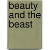Beauty And The Beast door Gabrielle-Suzanne Villeneuve