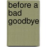 Before a Bad Goodbye door Tim Clinton
