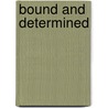 Bound and Determined by Sierra Cartwright