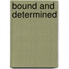 Bound and Determined door Sierra Cartwright