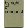 By Right of Conquest door George Alfred Henty