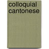 Colloquial Cantonese by Kevin Tong