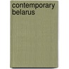 Contemporary Belarus by Toni Schindler Zimmerman