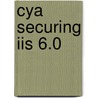 Cya Securing Iis 6.0 door Ken Schaefer