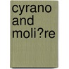 Cyrano and Moli�Re by Moli ere