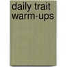 Daily Trait Warm-Ups by Ruth Culham