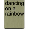 Dancing on a Rainbow door Barbara Cartland