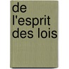 De L'Esprit Des Lois door Charles de Secondat Montesquieu