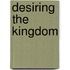 Desiring the Kingdom