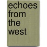 Echoes from the West by Verda Spickelmier