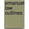 Emanuel Law Outlines by Kelly D. Weisberg