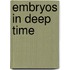 Embryos in Deep Time