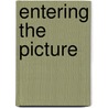 Entering the Picture door Bert Edstrom