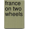France On Two Wheels by Alan Ruck