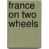 France On Two Wheels door Alan Ruck
