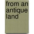 From an Antique Land