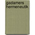Gadamers Hermeneutik