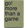 Go! More Than a Game by Peter Shotwell