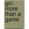 Go! More Than a Game door Peter Shotwell