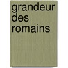 Grandeur Des Romains door Charles de Secondat Montesquieu