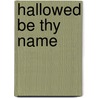 Hallowed Be Thy Name door Warren A. Henderson