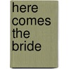 Here Comes the Bride door Rebecca Winters