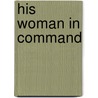 His Woman in Command door McKenna Lindsay