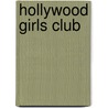 Hollywood Girls Club door Maggie Marr