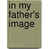 In My Father's Image
