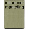 Influencer Marketing door Duncan Brown